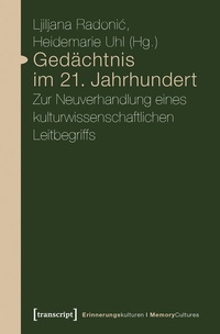 Abbildung von: Gedächtnis im 21. Jahrhundert - transcript