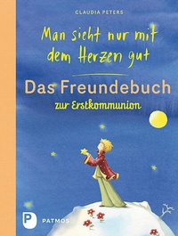 Enlarge image Cover: Man sieht nur mit dem Herzen gut - Das Freundebuch - Patmos