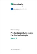 Cover: Produktgestaltung in der Partikeltechnologie - Band 7 - Fraunhofer Verlag