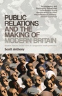 Cover: Public Relations and the Making of Modern Britain - Manchester University Press