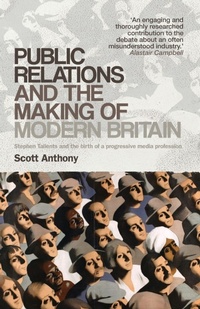 Enlarge image Cover: Public Relations and the Making of Modern Britain - Manchester University Press