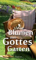 Cover: Wie Blumen aus Gottes Garten - Francke-Buch
