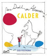Enlarge image Cover: Der Draht von Alexander Calder - E. A. Seemann Verlag