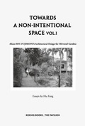 Cover: Sou Fujimoto.Toward a Non-Intentional Space- About Mirrored Gardens designed by Sou Fujimoto - K&ouml;nig, Walther