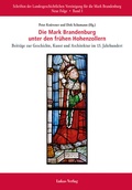 Cover: Die Mark Brandenburg unter den fr&uuml;hen Hohenzollern - Lukas Verlag f&uuml;r Kunst- und Geistesgeschichte