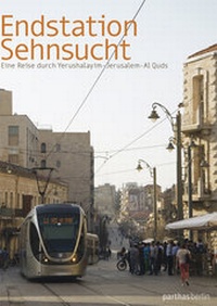 Abbildung von: Endstation Sehnsucht - Parthas Verlag Berlin