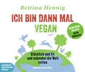 Cover: Ich bin dann mal vegan - steinbach sprechende b&uuml;cher