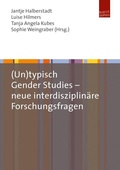 Cover: (Un)typisch Gender Studies - neue interdisziplin&auml;re Forschungsfragen - Budrich UniPress