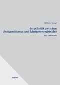Cover: Israelkritik zwischen Antisemitismus und Menschenrechtsidee - verlag irena regener
