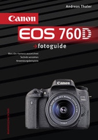 Abbildung von: Canon EOS 760D fotoguide - Photographie