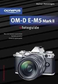 Abbildung von: Olympus OM-D E-M5 Mark II fotoguide - Photographie