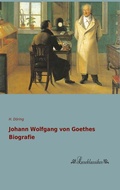 Cover: Johann Wolfgang von Goethes Biografie - Leseklassiker