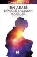 Cover: Ibn Arabi D&ouml;n&uuml;s&uuml; Olmayan Yolculuk - Nefes Yayinevi
