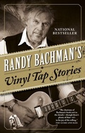 Cover: Randy Bachman's Vinyl Tap Stories - Penguin Books Canada Ltd