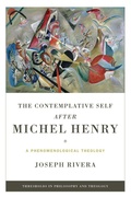 Cover: The Contemplative Self After Michel Henry - University of Notre Dame Press