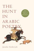 Cover: The Hunt in Arabic Poetry - University of Notre Dame Press