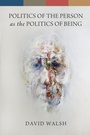 Cover: Politics of the Person As the Politics of Being - University of Notre Dame Press