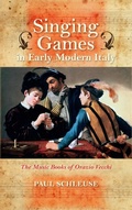 Cover: Singing Games in Early Modern Italy - Indiana University Press