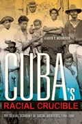 Cover: Cuba's Racial Crucible - Indiana University Press