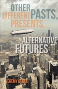 Cover: Other Pasts, Different Presents, Alternative Futures - Indiana University Press