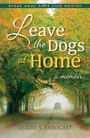 Cover: Leave the Dogs at Home - Indiana University Press