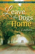 Cover: Leave the Dogs at Home - Indiana University Press