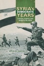 Cover: Syria's Democratic Years - Indiana University Press