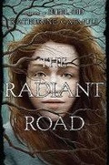 Cover: The Radiant Road - Dutton Books for Young Readers