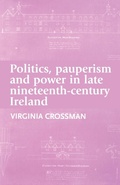 Cover: Politics, Pauperism and Power in Late Nineteenth-Century Ireland - Manchester University Press