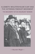 Cover: Elizabeth Wolstenholme Elmy and the Victorian Feminist Movement - Manchester University Press