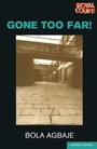 Cover: Gone Too Far! - Methuen Drama