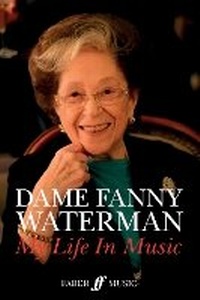 Abbildung von: Dame Fanny Waterman: My Life in Music - Faber Music Ltd