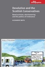 Cover: Devolution and the Scottish Conservatives - Manchester University Press