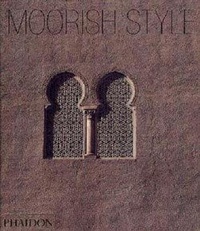 Enlarge image Cover: Moorish Style - Phaidon Press Ltd