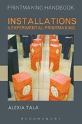 Cover: Installations and Experimental Printmaking - A & C Black Publishers Ltd
