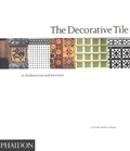 Cover: The Decorative Tile in Architecture and Interiors - Phaidon Press Ltd