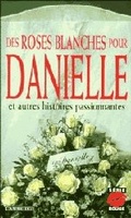 Cover: Des roses blanches pour Danielle, et autres histoires passionnantes - Cambridge University Press