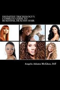 Abbildung von: Definitive Trichology's Complete Guide to Healthy, Beautiful Hair - Definitive Formulations