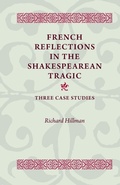 Cover: French Reflections in the Shakespearean Tragic - Manchester University Press