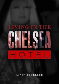 Abbildung von: Living in the Chelsea Hotel - Schiffer Publishing Ltd