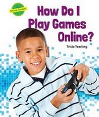 Abbildung von: How Do I Play Games Online? - Enslow Publishing