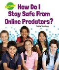 Cover: How Do I Stay Safe from Online Predators? ( Online Smarts ) - Enslow Publishers