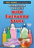 Cover: Science Fair Projects with Everyday Stuff - Enslow Publishing