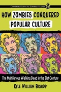 Cover: How Zombies Conquered Popular Culture - McFarland & Co Inc