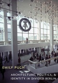 Cover: Architecture, Politics, and Identity in Divided Berlin - University Press of Mississippi