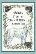 Cover: Echoes from an Ancient Place - Dagdha Bawn Books