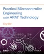 Cover: Practical Microcontroller Engineering with ARM- Technology - Wiley-IEEE Press
