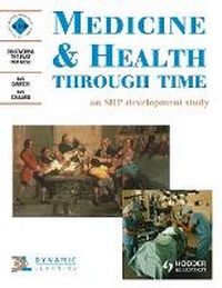 Enlarge image Cover: Medicine and Health Through Time: An SHP development study - Hodder Murray