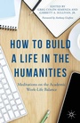 Cover: How to Build a Life in the Humanities - Palgrave MacMillan