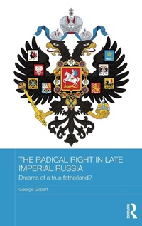 Enlarge image Cover: The Radical Right in Late Imperial Russia - Routledge